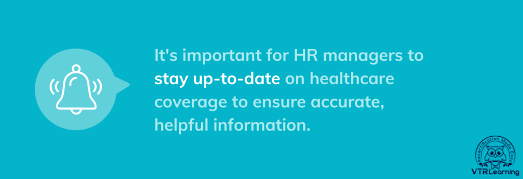 A quote about the how HR managers need to stay up-to-date on Medicare coverage questions