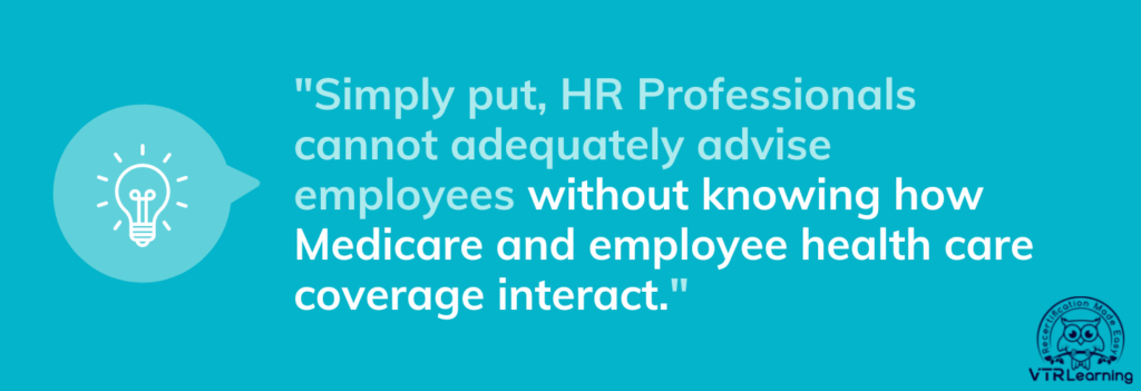 Quote describing how Medicare education courses help HR professionals give employees advice