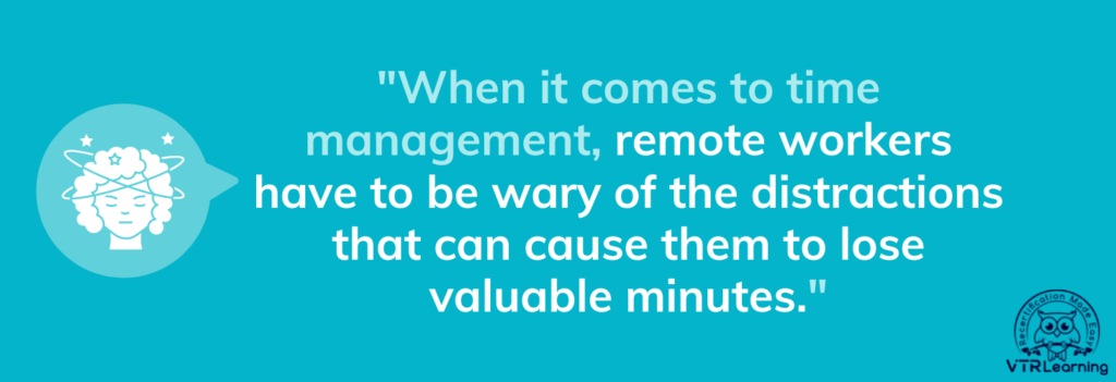 Quote about distractions and time management as challenges of working remotely