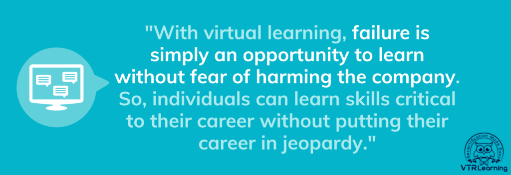 Quote about how virtual learning allows people to learn without fear of failure