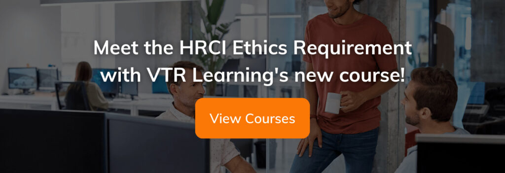 Invitation for readers to take VTR Learning's new course to meet the HRCI ethics requirement