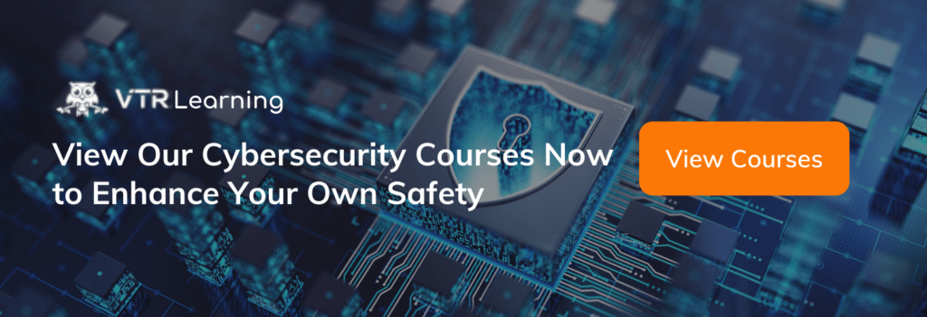 A call to action for readers to take cybersecurity courses from VTR Learning